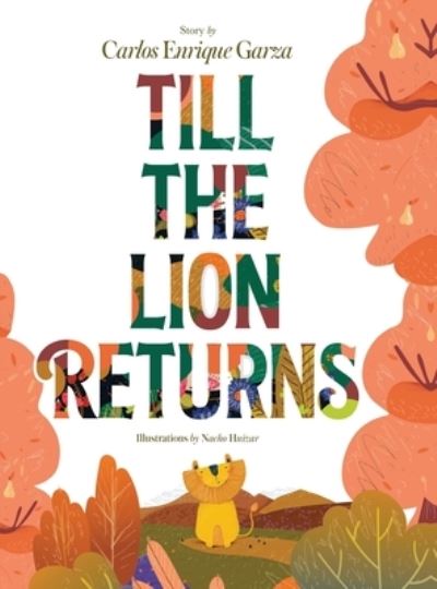 Cover for Carlos Enrique Garza · Till the Lion Returns (Book) (2022)