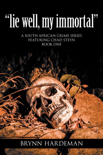 Cover for Brynn Hardeman · Lie Well, My Immortal: a South African Crime Series Featuring Chad Steyn - Book One (Paperback Book) (2020)
