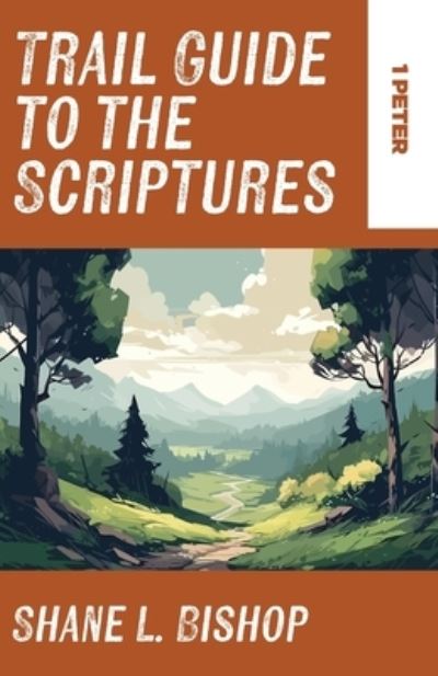 Cover for Shane L. Bishop · Trail Guide to the Scriptures (Book) (2023)