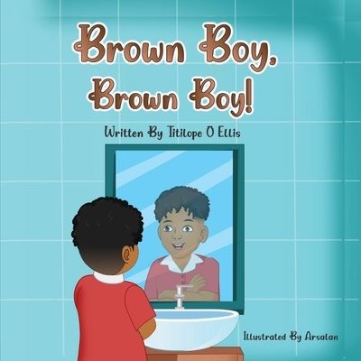 Cover for Titilope O. Ellis · Brown Boy, Brown Boy! (Book) (2022)