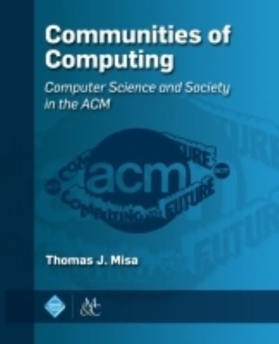 Cover for Thomas J. Misa · Communities of Computing (Paperback Book) (2016)