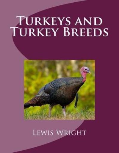 Cover for Lewis Wright · Turkeys and Turkey Breeds (Pocketbok) (2017)