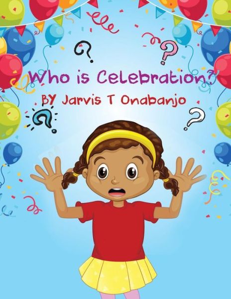 Cover for Jarvis T Onabanjo · Who is Celebration (Paperback Book) (2017)