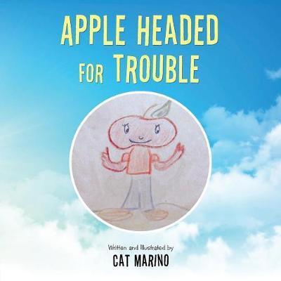 Cover for Cat Marino · Apple Headed for Trouble (Paperback Book) (2018)