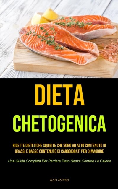 Cover for Ugo Mitro · Dieta Chetogenica (Paperback Book) (2021)