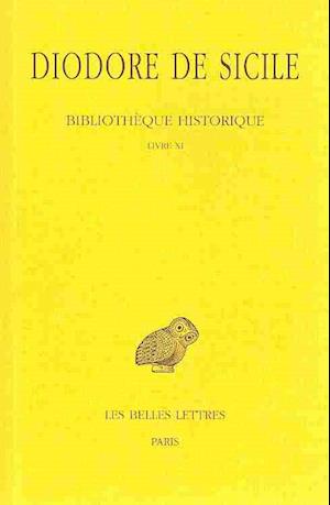 Cover for Diodore De Sicile · Bibliothèque Historique: Tome Vi : Livre Xi. (Collection Des Universites De France) (French Edition) (Paperback Book) [French, Bilingual edition] (2001)