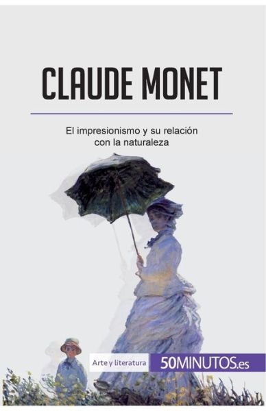 Cover for 50minutos · Claude Monet (Taschenbuch) (2017)