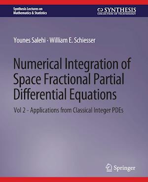 Cover for Younes Salehi · Numerical Integration of Space Fractional Partial Differential Equations: Vol 2 - Applications from Classical Integer PDEs - Synthesis Lectures on Mathematics &amp; Statistics (Paperback Book) (2017)