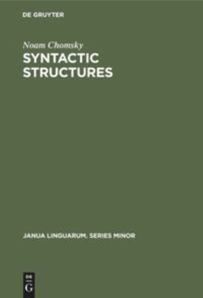 Syntactic Structures - Noam Chomsky - Libros - De Gruyter - 9783112304846 - 31 de diciembre de 1976