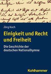 Cover for Koch · Einigkeit und Recht und Freiheit (Book) (2021)