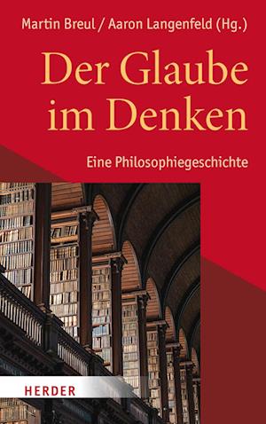 Cover for Martin Breul · Der Glaube im Denken: Eine Philosophiegeschichte (Book) (2023)
