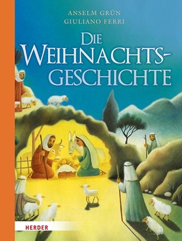 Cover for Anselm Grün · Die Weihnachtsgeschichte (Gebundenes Buch) (2021)
