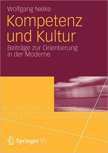 Cover for Wolfgang Nieke · Kompetenz Und Kultur: Beitrage Zur Orientierung in Der Moderne (Pocketbok) [2012 edition] (2012)