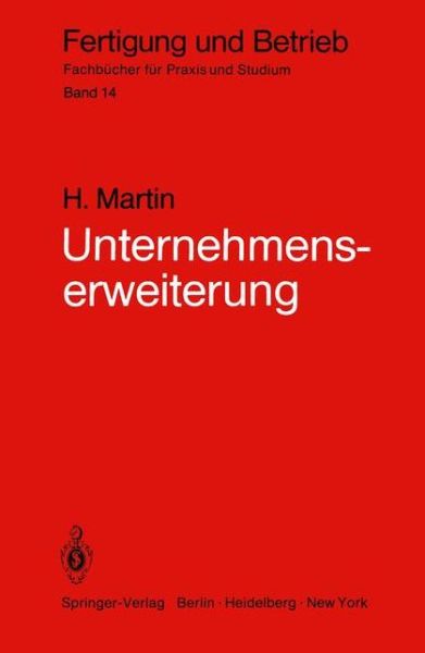 Cover for H. Martin · Unternehmenserweiterung - Fertigung und Betrieb (Paperback Book) [German edition] (1981)