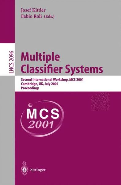 Cover for J Kittler · Multiple Classifier Systems: Second International Workshop, Mcs 2001, Cambridge, Uk, July 2-4, 2001 - Proceedings - Lecture Notes in Computer Science (Paperback Book) (2001)