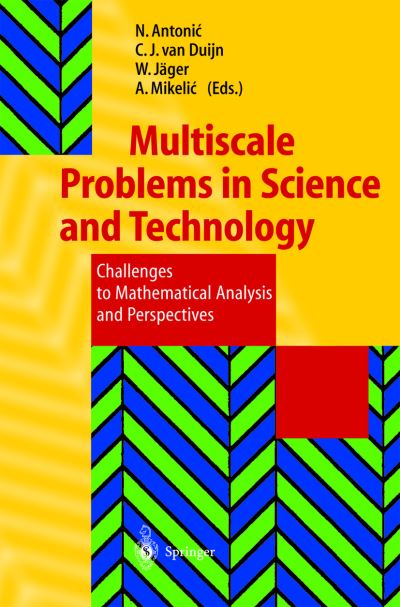 Multiscale Problems in Science and Technology: Challenges to Mathematical Analysis and Perspectives - Nenad Antonic - Books - Springer-Verlag Berlin and Heidelberg Gm - 9783540435846 - June 26, 2002