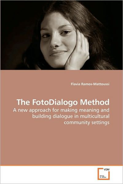 Cover for Flavia Ramos-mattoussi · The Fotodialogo Method: a New Approach for Making Meaning and Building Dialogue in Multicultural Community Settings (Pocketbok) (2010)