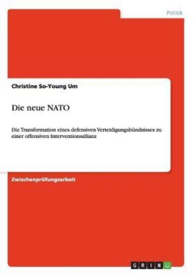 Die neue NATO - Um - Livres - GRIN Verlag - 9783640173846 - 28 octobre 2013