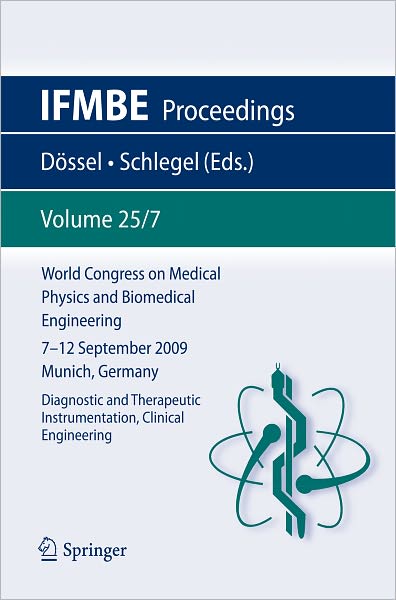 World Congress on Medical Physics and Biomedical Engineering September 7 - 12, 2009 Munich, Germany: Vol. 25/VII Diagnostic and Therapeutic Instrumentation, Clinical Engineering - IFMBE Proceedings - Olaf Dassel - Bücher - Springer-Verlag Berlin and Heidelberg Gm - 9783642038846 - 1. Oktober 2009