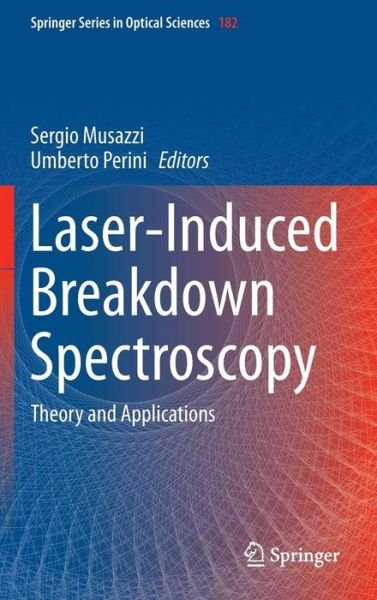 Sergio Musazzi · Laser-Induced Breakdown Spectroscopy: Theory and Applications - Springer Series in Optical Sciences (Gebundenes Buch) (2014)