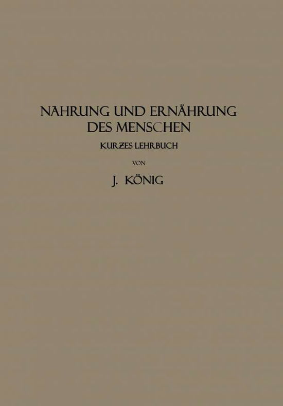 Cover for J Koenig · Nahrung Und Ernahrung Des Menschen: Kur?es Lehrbuch (Paperback Book) [1926 edition] (1926)