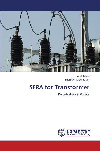 Sfra for Transformer: Distribution & Power - Shahidul Islam Khan - Bücher - LAP LAMBERT Academic Publishing - 9783659364846 - 10. März 2013