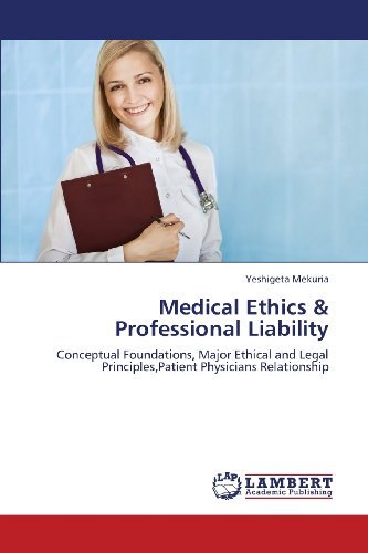 Cover for Yeshigeta Mekuria · Medical Ethics &amp; Professional Liability: Conceptual Foundations, Major Ethical and Legal Principles,patient Physicians Relationship (Paperback Book) (2013)
