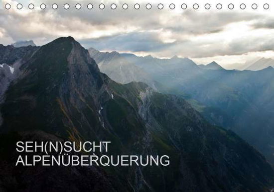 Seh (N)sucht Alpenüberquerung ( - Matthias - Books -  - 9783671694846 - 