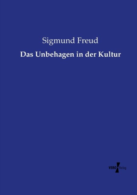 Das Unbehagen in Der Kultur - Sigmund Freud - Books - Vero Verlag - 9783737206846 - November 11, 2019
