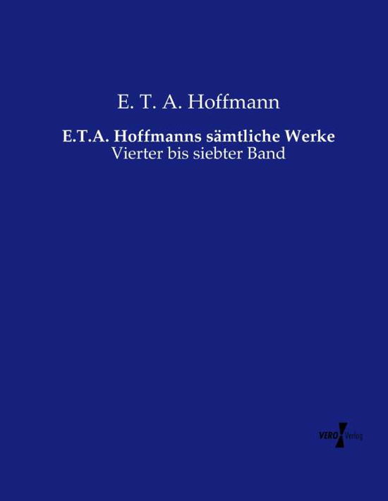 E.T.A. Hoffmanns sämtliche Wer - Hoffmann - Books -  - 9783737219846 - November 12, 2019