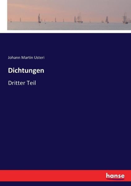 Dichtungen - Usteri - Books -  - 9783743401846 - November 8, 2016