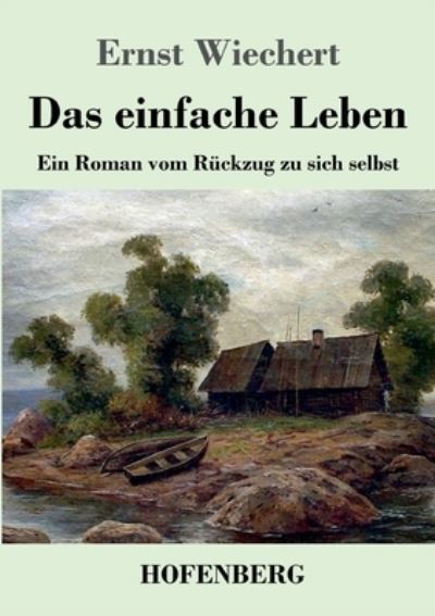 Cover for Ernst Wiechert · Das einfache Leben (Pocketbok) (2021)