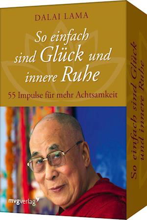 So einfach sind Glück und innere Ruhe - Dalai Lama - Brætspil - MVG Moderne Vlgs. Ges. - 9783747403846 - 16. november 2021