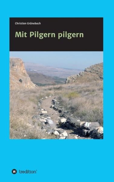 Cover for Grünebach · Mit Pilgern pilgern (Book) (2019)