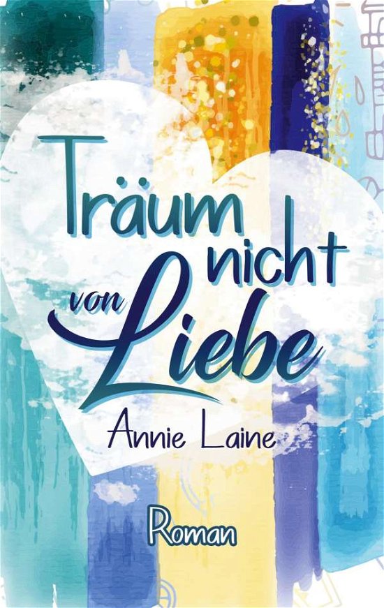 Cover for Laine · Träum nicht von Liebe (Book)