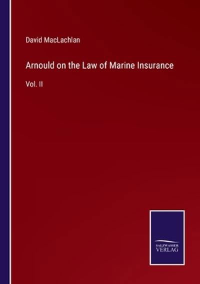 Cover for David MacLachlan · Arnould on the Law of Marine Insurance (Taschenbuch) (2022)