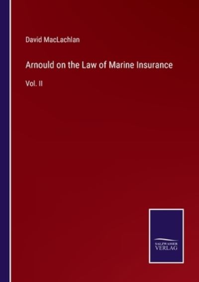 Cover for David MacLachlan · Arnould on the Law of Marine Insurance (Taschenbuch) (2022)