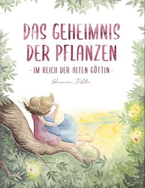Cover for Shanice Dobler · Das Geheimnis der Pflanzen (Hardcover Book) (2022)