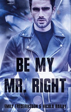 Cover for Emily Frederiksson · Be my Mr. Right (Book) (2022)