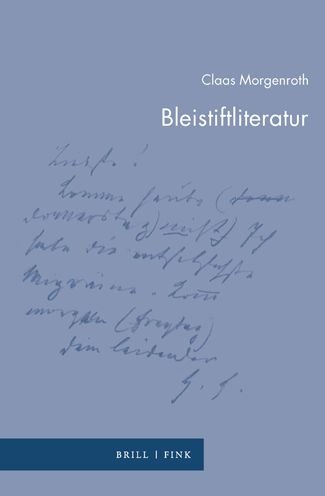 Bleistiftliteratur - Claas Morgenroth - Books - Brill U Fink - 9783770566846 - March 8, 2022
