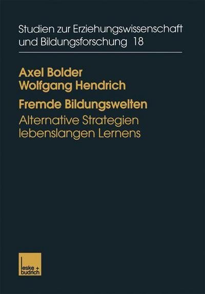 Cover for Axel Bolder · Fremde Bildungswelten: Alternative Strategien Lebenslangen Lernens - Studien Zur Erziehungswissenschaft Und Bildungsforschung (Taschenbuch) [2000 edition] (2000)