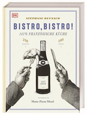 Bistro, Bistro! - Stéphane Reynaud - Bøger - DK Verlag Dorling Kindersley - 9783831045846 - 6. november 2022