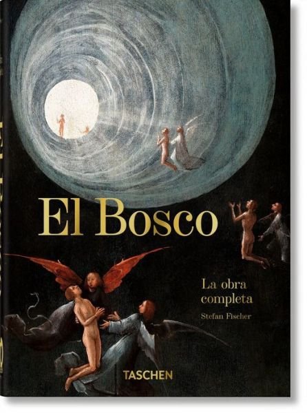 Cover for Stefan Fischer · El Bosco. La Obra Completa. 40th Ed. (Hardcover Book) [Spanish edition] (2021)