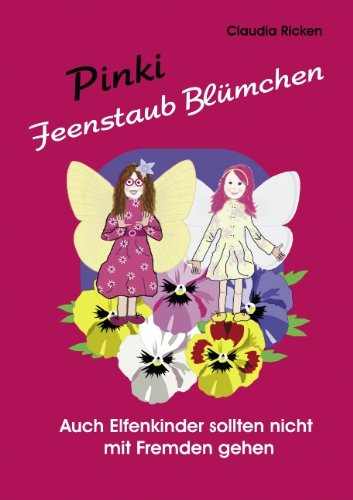 Cover for Claudia Ricken · Pinki Feenstaub Blumchen: Auch Elfenkinder sollten nicht mit Fremden gehen! (Paperback Book) [German edition] (2008)