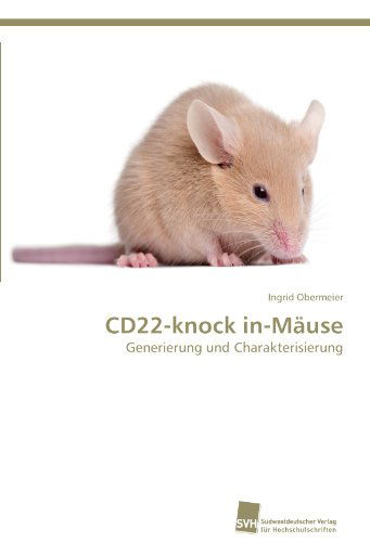 Cover for Ingrid Obermeier · Cd22-knock In-mäuse: Generierung Und Charakterisierung (Paperback Book) [German edition] (2011)