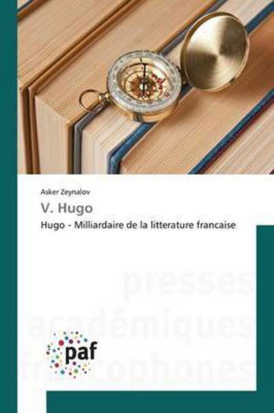 V. Hugo - Zeynalov Asker - Libros - Presses Academiques Francophones - 9783838174846 - 28 de febrero de 2018