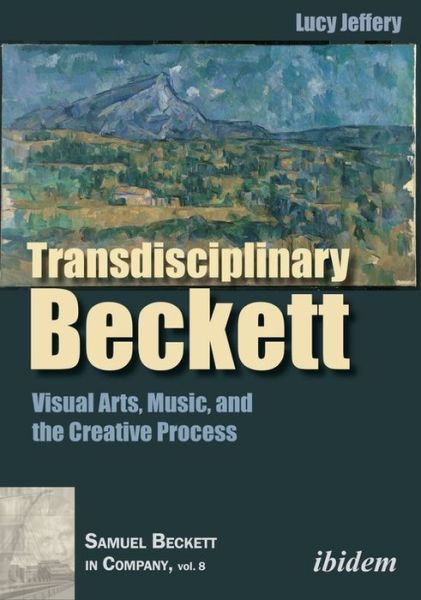 Cover for Lucy Jeffery · Transdisciplinary Beckett: Visual Arts, Music, and the Creative Process - Samuel Beckett in Company (Paperback Book) [New edition] (2021)