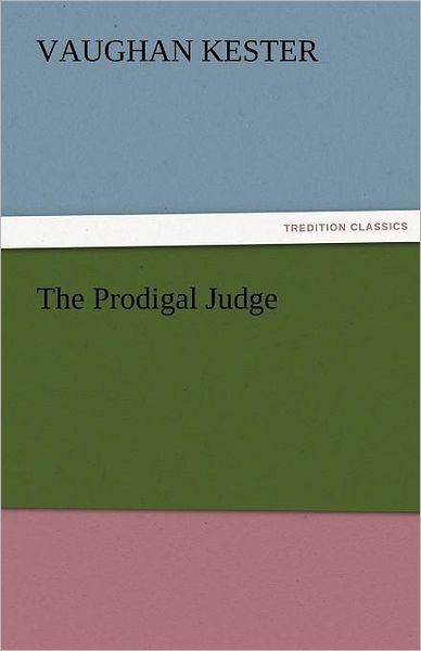 Cover for Vaughan Kester · The Prodigal Judge (Tredition Classics) (Paperback Book) (2011)