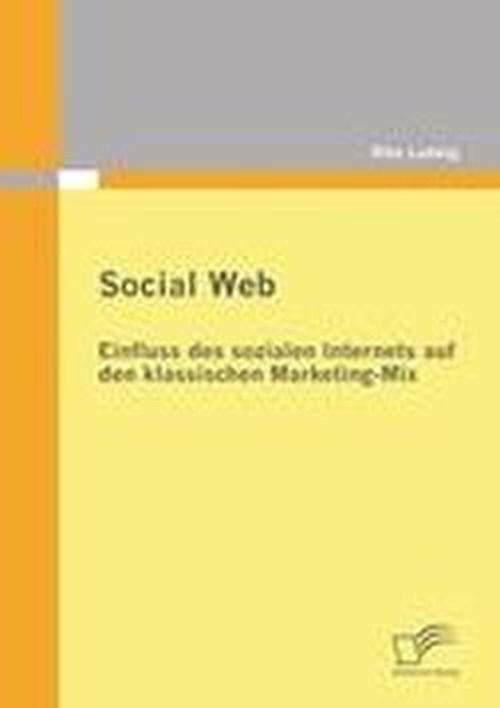 Cover for Ladwig Rike · Social Web: Einfluss des sozialen Internets auf den klassischen Marketing-Mix (Paperback Book) [German edition] (2011)