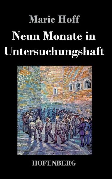 Cover for Marie Hoff · Neun Monate in Untersuchungshaft (Hardcover Book) (2014)